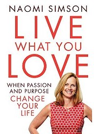 Book cover: Live what you love by Naomi Simson, published by Harlequin Mira and available at Dymocks Books Australia.