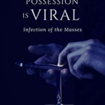 demonic possession is viral