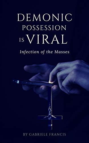 Cover of Demonic Possession is Viral, by Gabriele Francis.