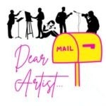 Dear Artist A letter to the heart of your creation.